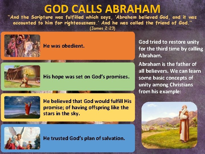 GOD CALLS ABRAHAM “And the Scripture was fulfilled which says, ‘Abraham believed God, and