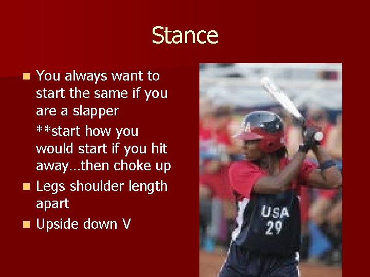 Stance You always want to start the same if you are a slapper **start