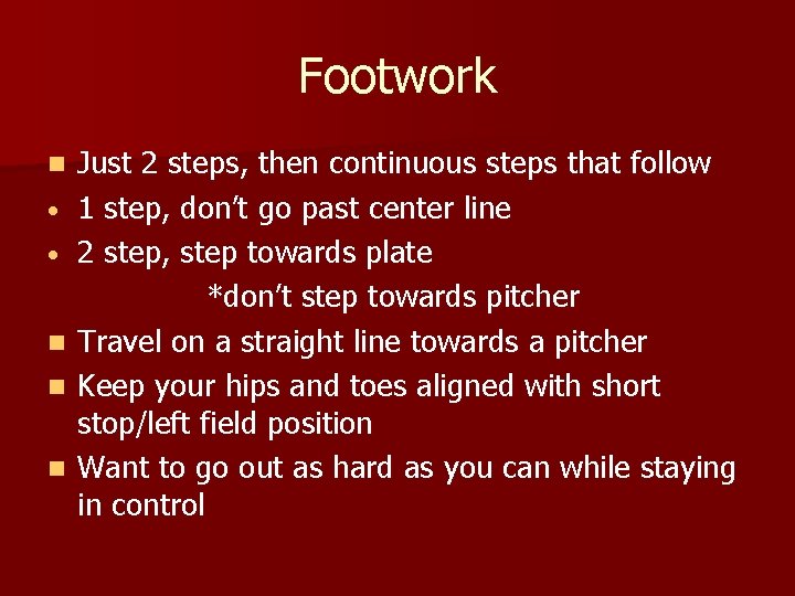Footwork n • • n n n Just 2 steps, then continuous steps that