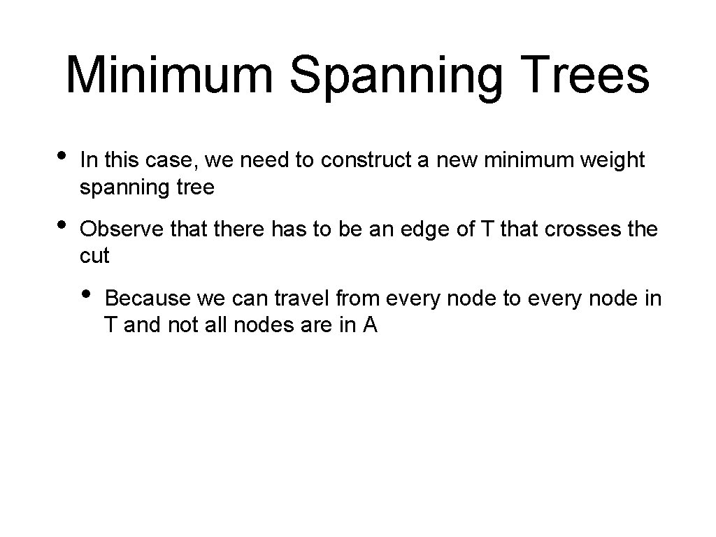 Minimum Spanning Trees • In this case, we need to construct a new minimum