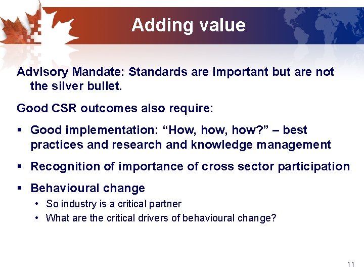 Adding value Advisory Mandate: Standards are important but are not the silver bullet. Good