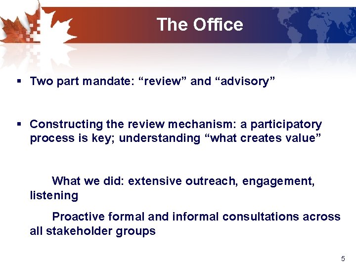 The Office § Two part mandate: “review” and “advisory” § Constructing the review mechanism: