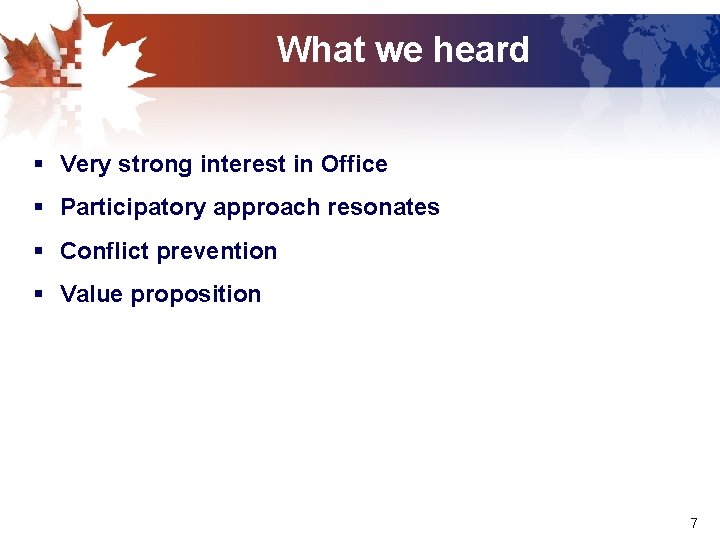 What we heard § Very strong interest in Office § Participatory approach resonates §