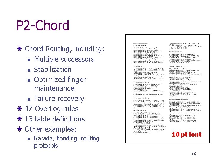 P 2 -Chord Routing, including: n Multiple successors n Stabilization n Optimized finger maintenance