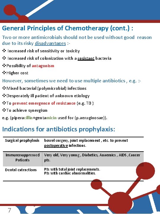 General Principles of Chemotherapy (cont. ) : Two or more antimicrobials should not be