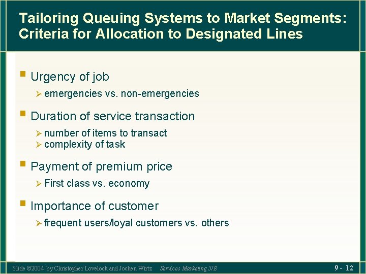 Tailoring Queuing Systems to Market Segments: Criteria for Allocation to Designated Lines § Urgency