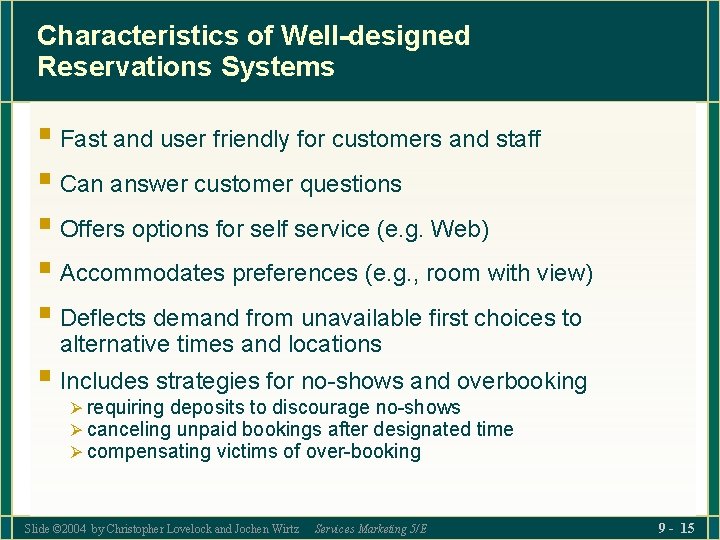 Characteristics of Well-designed Reservations Systems § Fast and user friendly for customers and staff