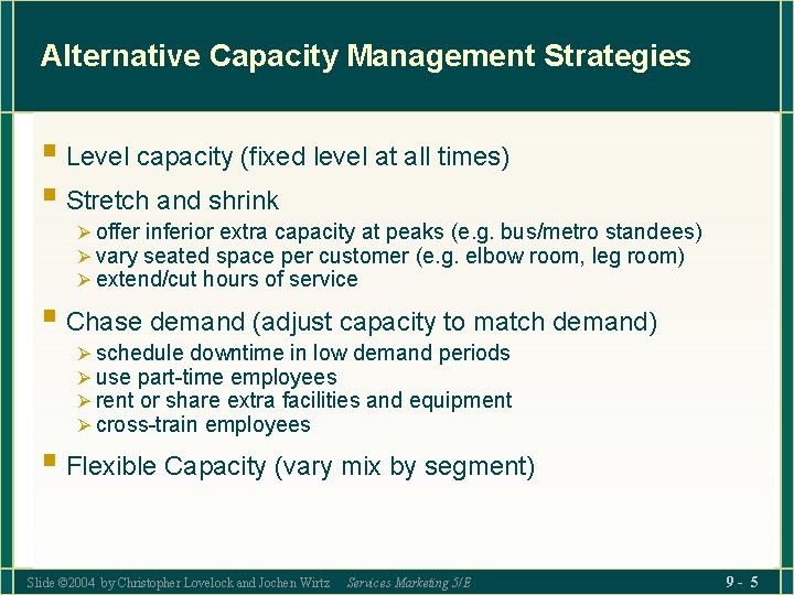 Alternative Capacity Management Strategies § Level capacity (fixed level at all times) § Stretch