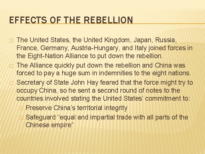 EFFECTS OF THE REBELLION � � � The United States, the United Kingdom, Japan,