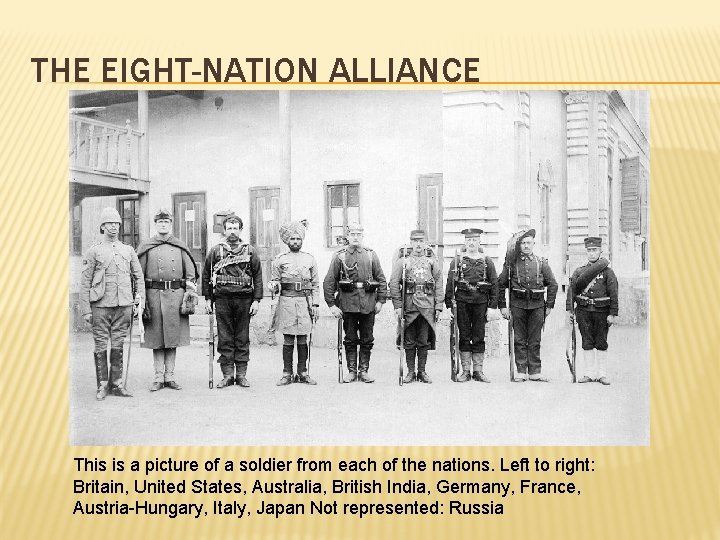 THE EIGHT-NATION ALLIANCE This is a picture of a soldier from each of the