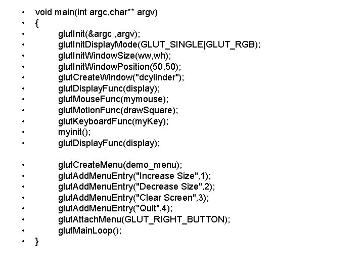  • • • • • • void main(int argc, char** argv) { glut.