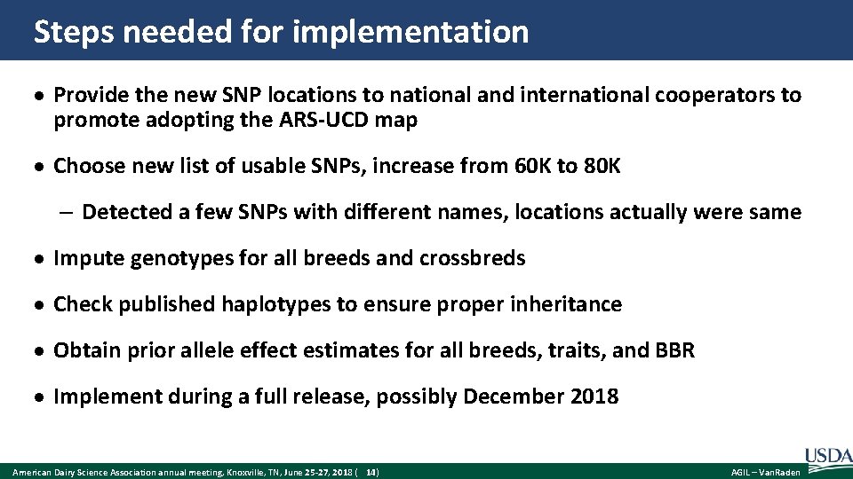 Steps needed for implementation Provide the new SNP locations to national and international cooperators