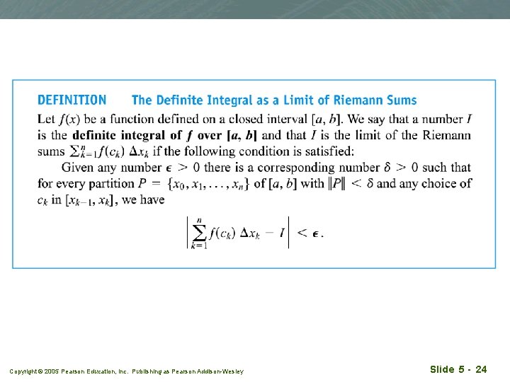 Copyright © 2005 Pearson Education, Inc. Publishing as Pearson Addison-Wesley Slide 5 - 24