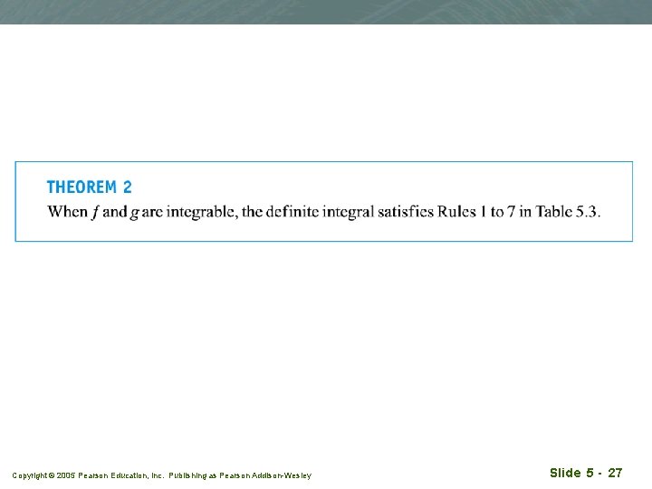 Copyright © 2005 Pearson Education, Inc. Publishing as Pearson Addison-Wesley Slide 5 - 27