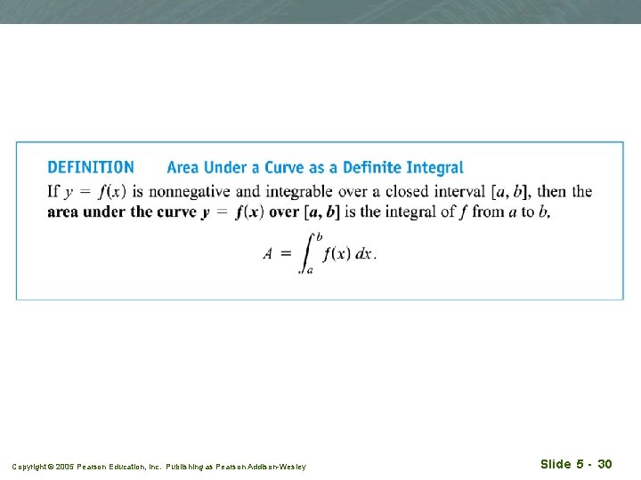 Copyright © 2005 Pearson Education, Inc. Publishing as Pearson Addison-Wesley Slide 5 - 30
