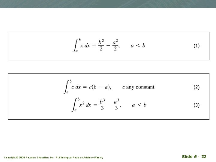 Copyright © 2005 Pearson Education, Inc. Publishing as Pearson Addison-Wesley Slide 5 - 32