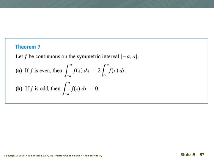 Copyright © 2005 Pearson Education, Inc. Publishing as Pearson Addison-Wesley Slide 5 - 57