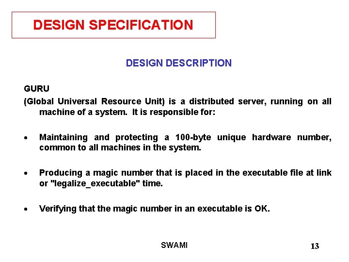 DESIGN SPECIFICATION DESIGN DESCRIPTION GURU (Global Universal Resource Unit) is a distributed server, running