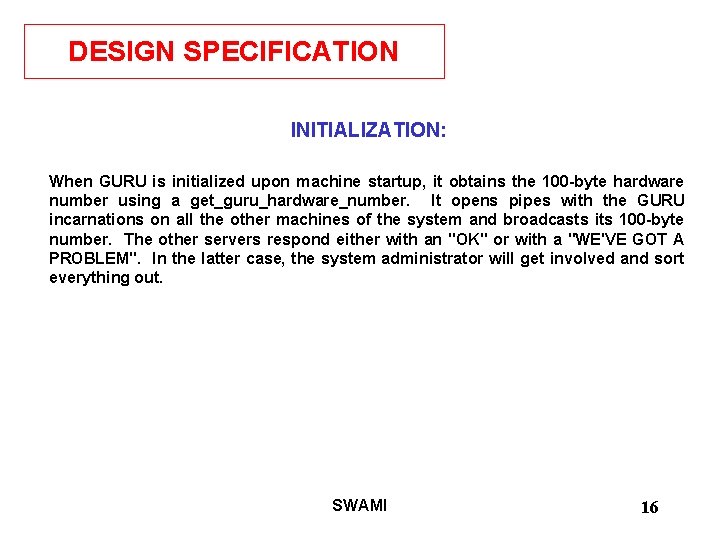 DESIGN SPECIFICATION INITIALIZATION: When GURU is initialized upon machine startup, it obtains the 100
