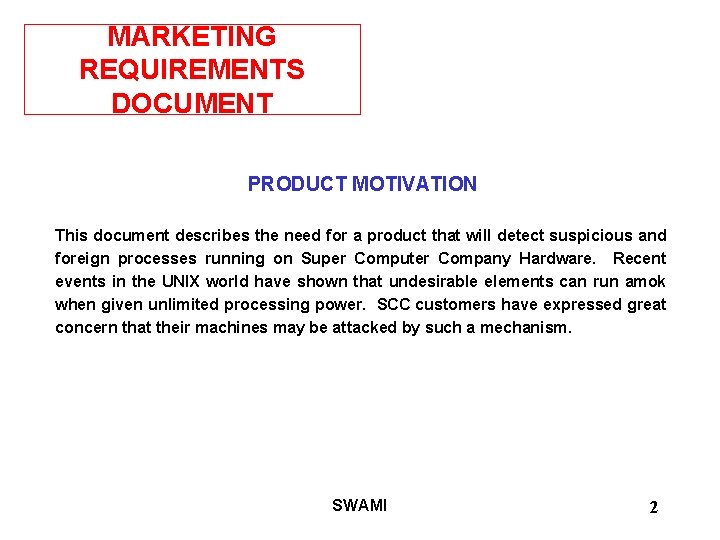 MARKETING REQUIREMENTS DOCUMENT PRODUCT MOTIVATION This document describes the need for a product that