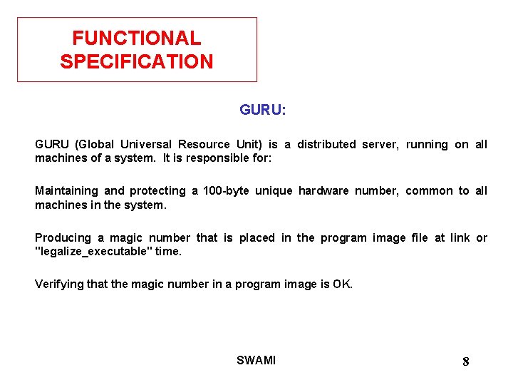 FUNCTIONAL SPECIFICATION GURU: GURU (Global Universal Resource Unit) is a distributed server, running on