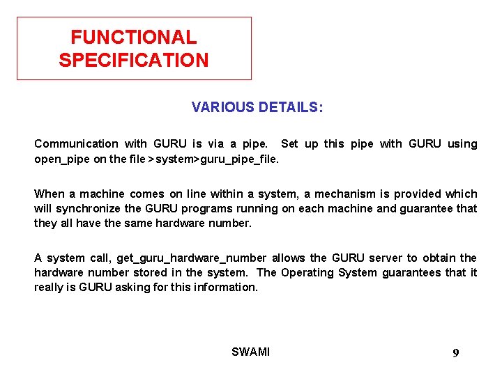 FUNCTIONAL SPECIFICATION VARIOUS DETAILS: Communication with GURU is via a pipe. Set up this