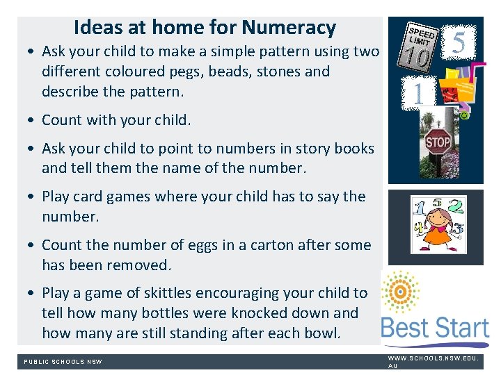 Ideas at home for Numeracy • Ask your child to make a simple pattern