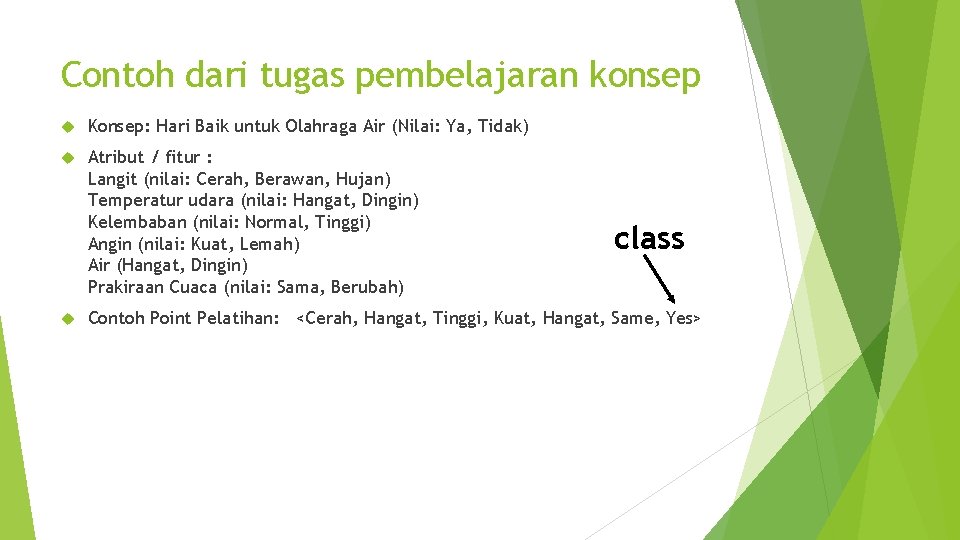 Contoh dari tugas pembelajaran konsep Konsep: Hari Baik untuk Olahraga Air (Nilai: Ya, Tidak)