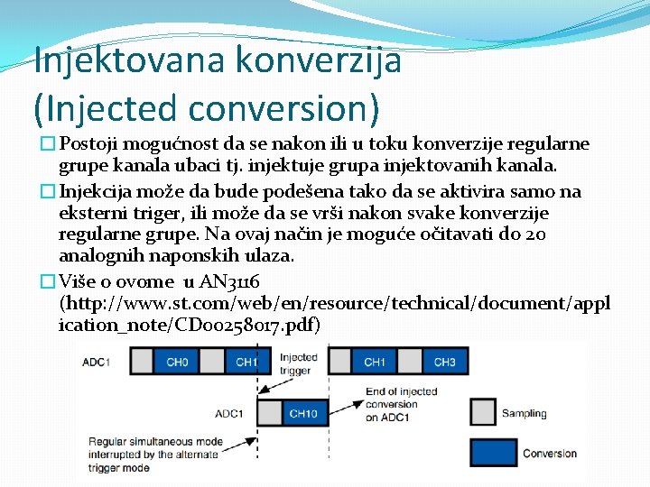 Injektovana konverzija (Injected conversion) �Postoji mogućnost da se nakon ili u toku konverzije regularne