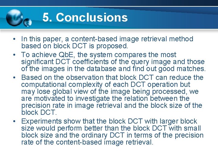 5. Conclusions • In this paper, a content-based image retrieval method based on block