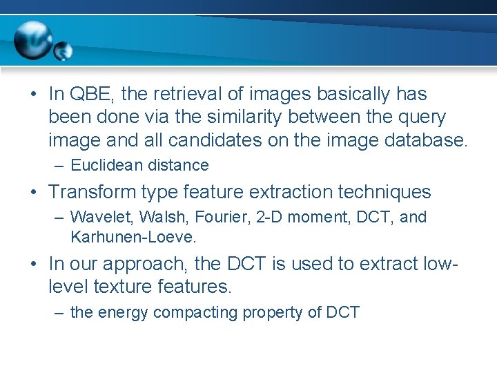  • In QBE, the retrieval of images basically has been done via the