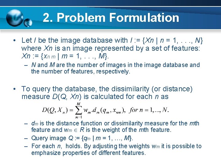 2. Problem Formulation • Let I be the image database with I : =