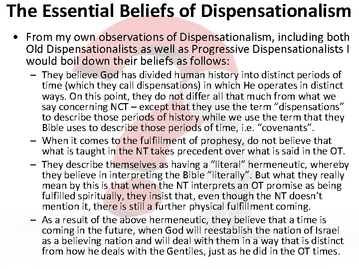 The Essential Beliefs of Dispensationalism • From my own observations of Dispensationalism, including both