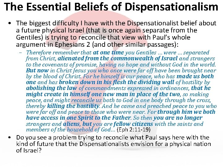 The Essential Beliefs of Dispensationalism • The biggest difficulty I have with the Dispensationalist