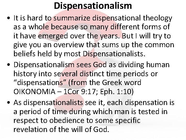 Dispensationalism • It is hard to summarize dispensational theology as a whole because so