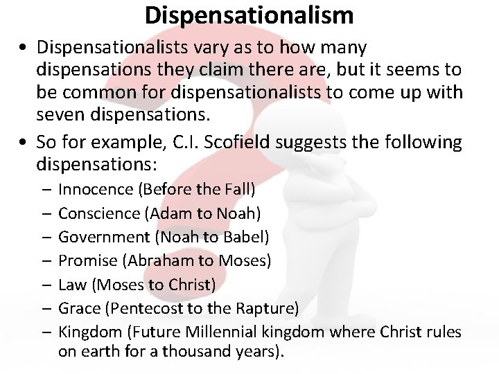 Dispensationalism • Dispensationalists vary as to how many dispensations they claim there are, but