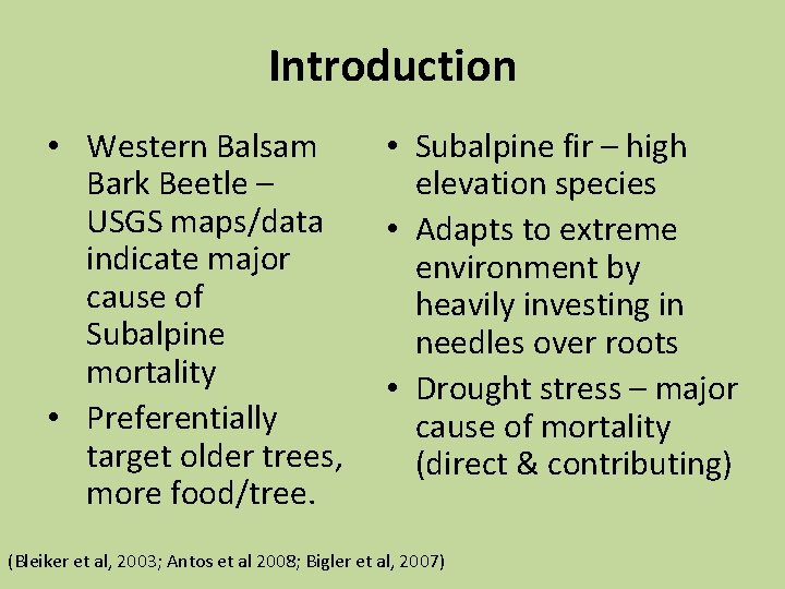 Introduction • Western Balsam Bark Beetle – USGS maps/data indicate major cause of Subalpine