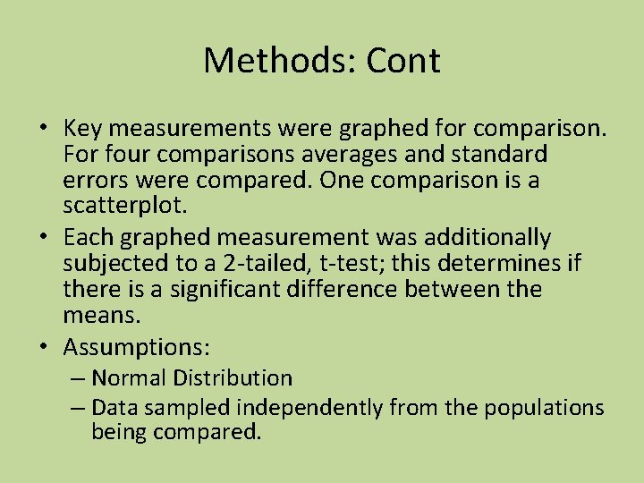 Methods: Cont • Key measurements were graphed for comparison. For four comparisons averages and