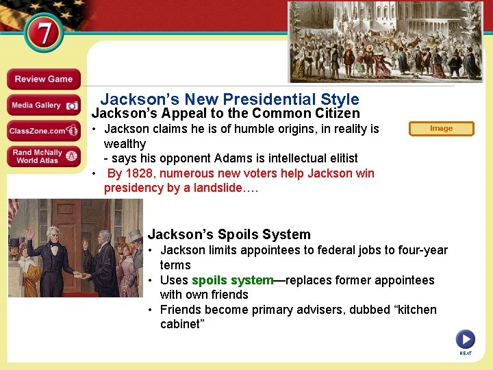 Jackson’s New Presidential Style Jackson’s Appeal to the Common Citizen • Jackson claims he
