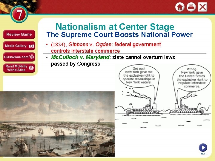 Nationalism at Center Stage The Supreme Court Boosts National Power • (1824), Gibbons v.