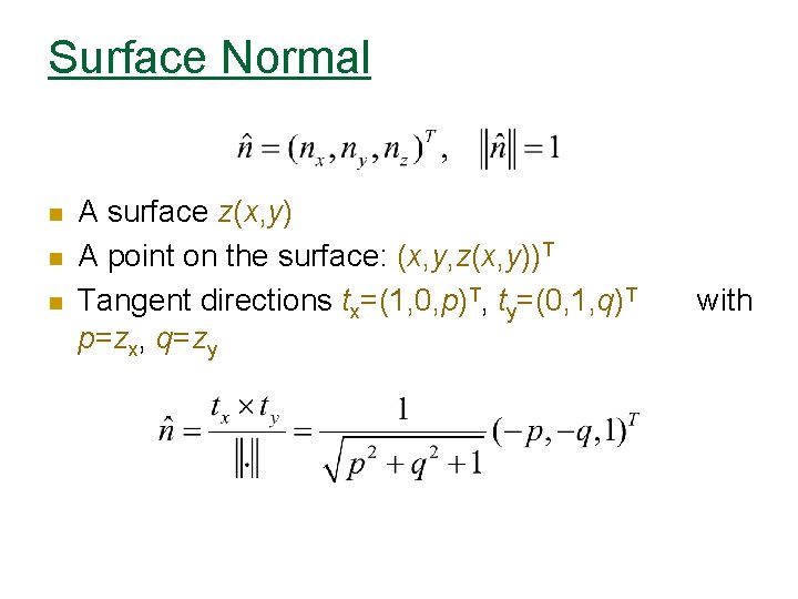 Surface Normal n n n A surface z(x, y) A point on the surface: