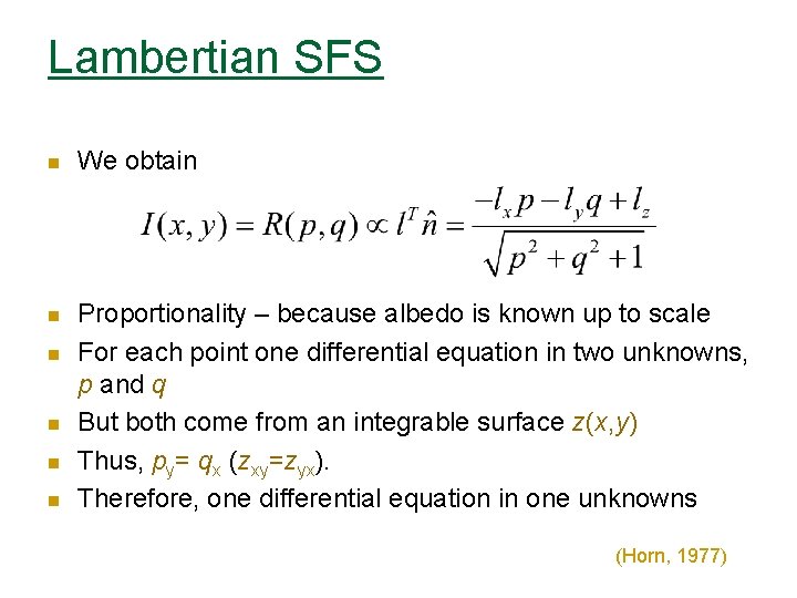 Lambertian SFS n We obtain n Proportionality – because albedo is known up to