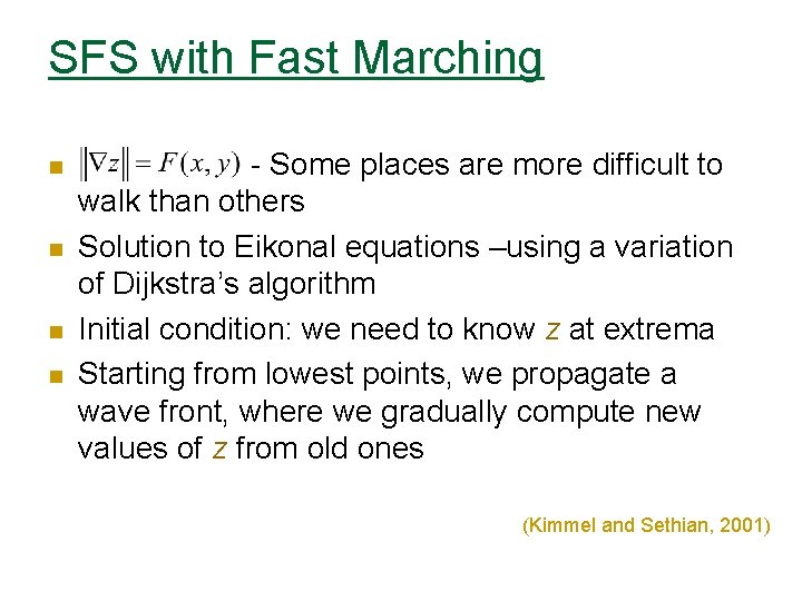 SFS with Fast Marching n n - Some places are more difficult to walk