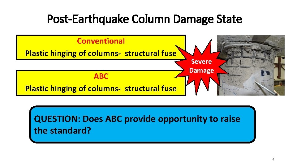 Post-Earthquake Column Damage State Conventional Plastic hinging of columns- structural fuse ABC Plastic hinging