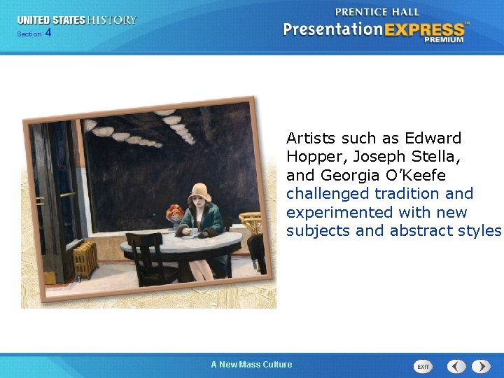 425 Chapter Section 1 Artists such as Edward Hopper, Joseph Stella, and Georgia O’Keefe