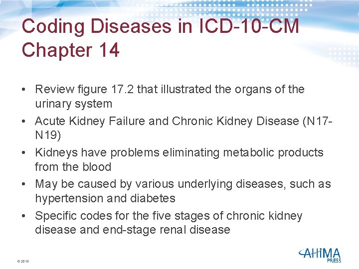 Coding Diseases in ICD-10 -CM Chapter 14 • Review figure 17. 2 that illustrated
