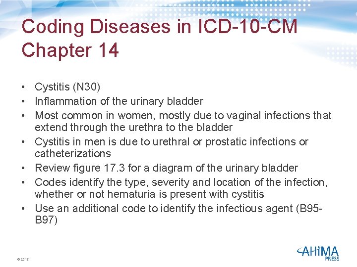 Coding Diseases in ICD-10 -CM Chapter 14 • Cystitis (N 30) • Inflammation of