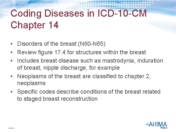 Coding Diseases in ICD-10 -CM Chapter 14 • Disorders of the breast (N 60