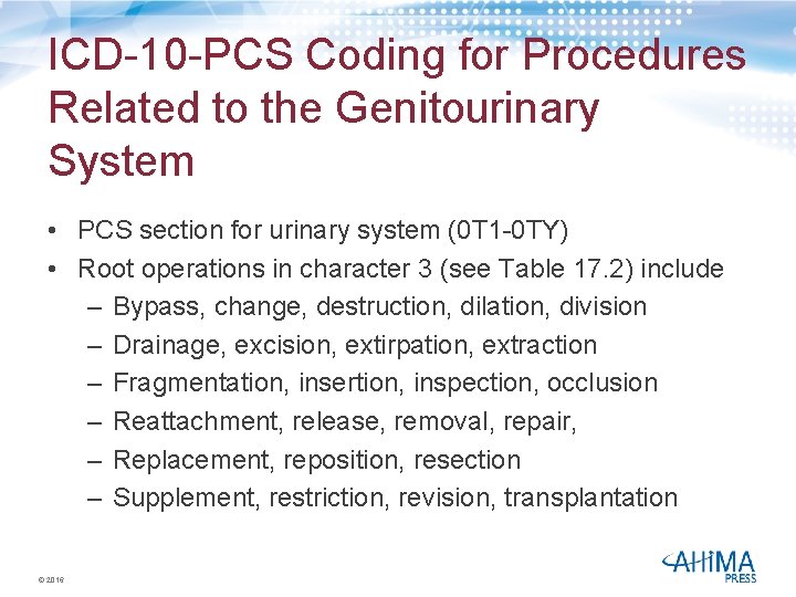 ICD-10 -PCS Coding for Procedures Related to the Genitourinary System • PCS section for