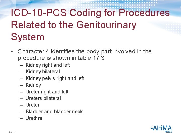 ICD-10 -PCS Coding for Procedures Related to the Genitourinary System • Character 4 identifies